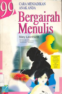 Image of 99 Cara Menjadikan Anak Anda Bergairah Menulis