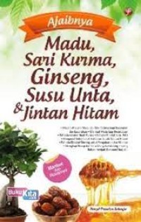 Image of Ajaibnya Madu, Sari Kurma, Ginseng, Susu Unta, dan Jintan Hitam