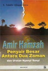 Image of Amir Hamzah, Penyair Besar Antara Dua Zaman dan Uraian Nyanyi Sunyi