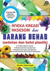 Image of Aneka Kreasi Aksesoris dari Barang Bekas (Sedotan dan Botol Plastik)