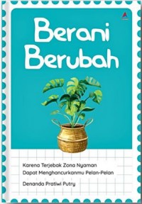 Image of Berani Berubah, Karena Terjebak Zona Nyaman Dapat Menghancurkanmu Pelan-Pelan