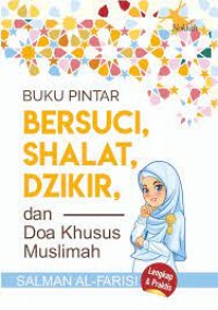 Image of Buku Pintar Bersuci, Shalat, Dzikir, dan Doa Khusus Muslimah