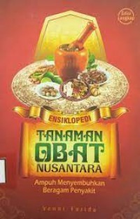 Image of Ensiklopedi Tanaman Obat Nusantara, Ampuh Menyembuhkan Beragam Penyakit (Edisi Lengkap)
