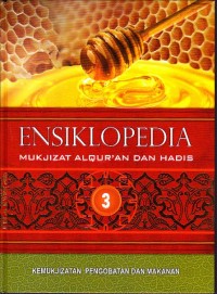 Image of Ensiklopedia Mukjizat Al-Quran dan Hadis Jilid 3 : Kemukjizatan Pengobatan dan Makanan