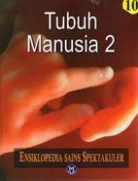 Image of Ensiklopedia Sains Spektakuler Jilid 10: Tubuh Manusia 2