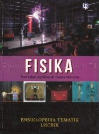 Image of Fisika, Teori dan Aplikasi di Dunia Modern: Ensiklopedia Tematik Listrik