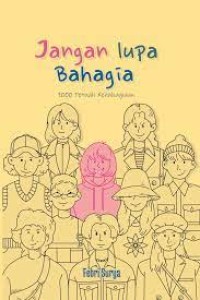 Image of JANGAN LUPA BAHAGIA: 1000 PETUAH KEBAHAGIAAN