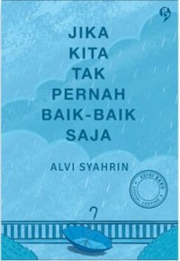 Image of Jika Kita Tak Pernah Baik-Baik Saja