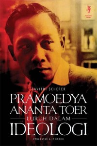 Image of Pramoedya Ananta Toer: Luruh dalam Ideologi