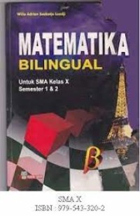 Image of MATEMATIKA BILINGUAL UNTUK SMA KELAS X SEMESTER 1 DAN 2