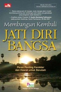 Image of MEMBANGUN KEMBALI JATI DIRI BANGSA: PERAN PENTING KARAKTER DAN HASRAT UNTUK BERUBAH