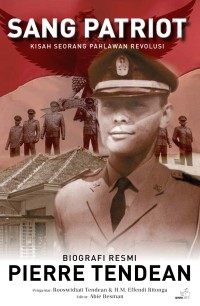 Image of Sang Patriot: Kisah Seorang Pahlawan Revolusi, Biografi Resmi Pierre Andries Tendean