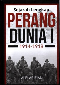 Image of Sejarah Lengkap Perang Dunia I: 1914-1918