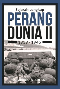 Image of Sejarah Lengkap Perang Dunia II: 1939-1945