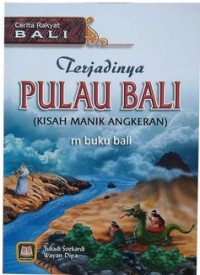 Image of Terjadinya Pulau Bali: Kisah Manik Angkeran