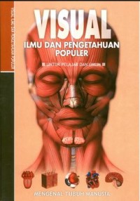 Image of VISUAL, Ilmu dan Pengetahuan Populer: Mengenal Tubuh Manusia