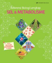 Image of REFERENSI BIOLOGI LENGKAP: SEL & METABOLISME